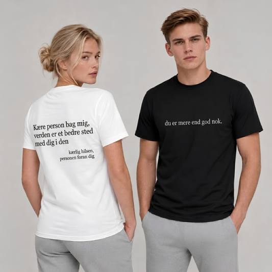 Du er mere end god nok T-shirt