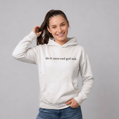 Du er mere end god nok Hoodie