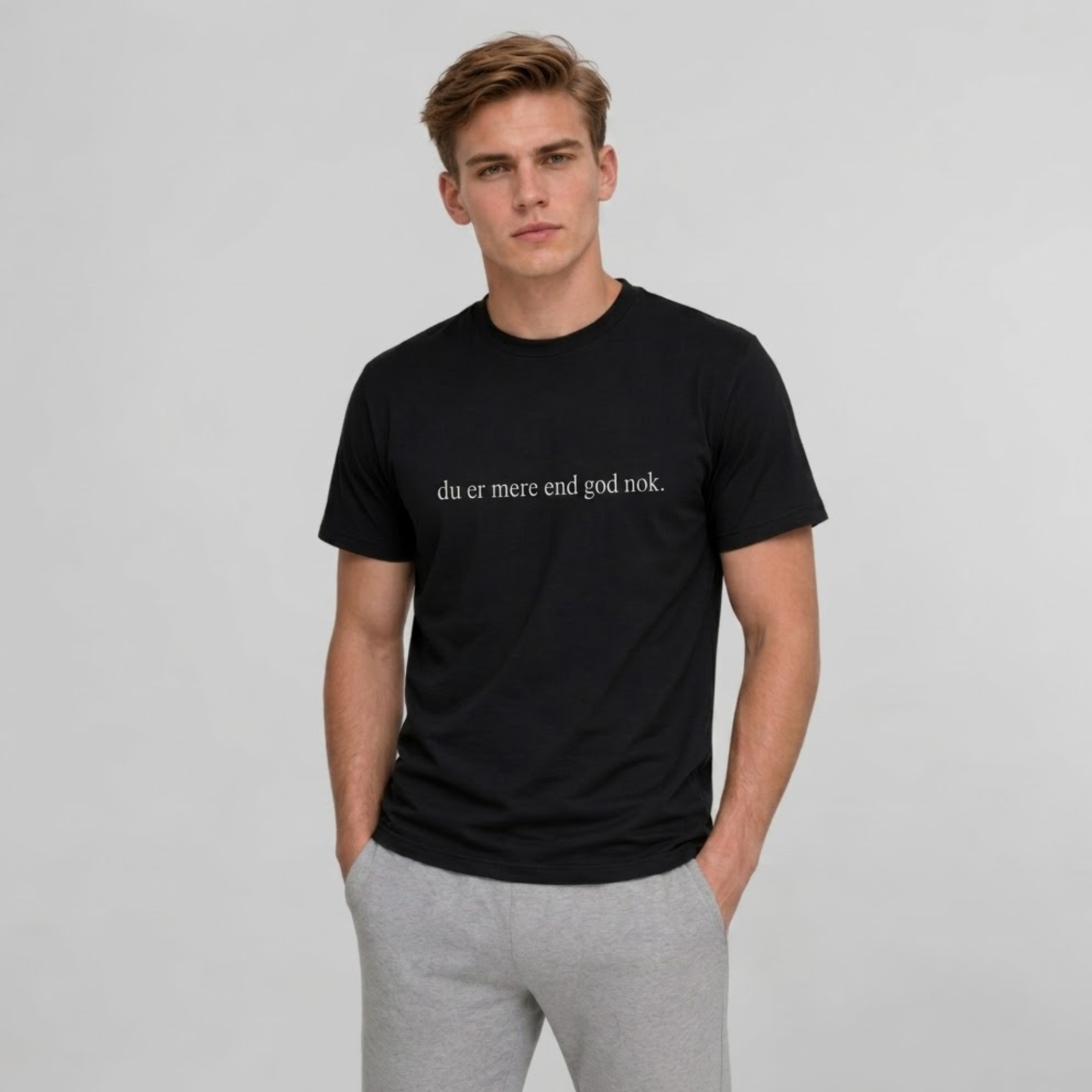 Du er mere end god nok T-shirt