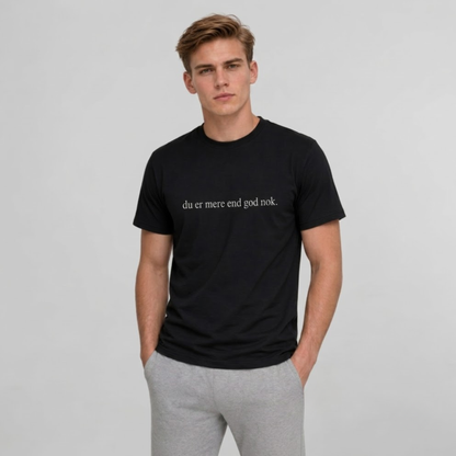 Du er mere end god nok T-shirt