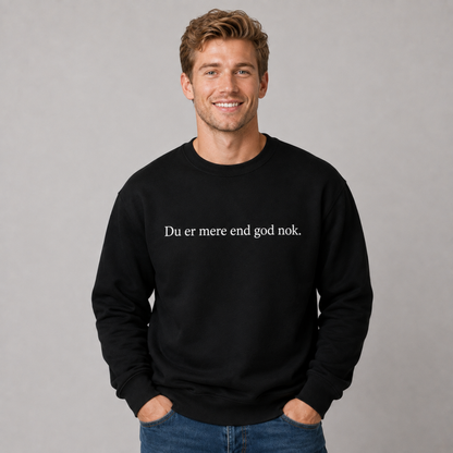 Du er mere end god nok sweatshirt