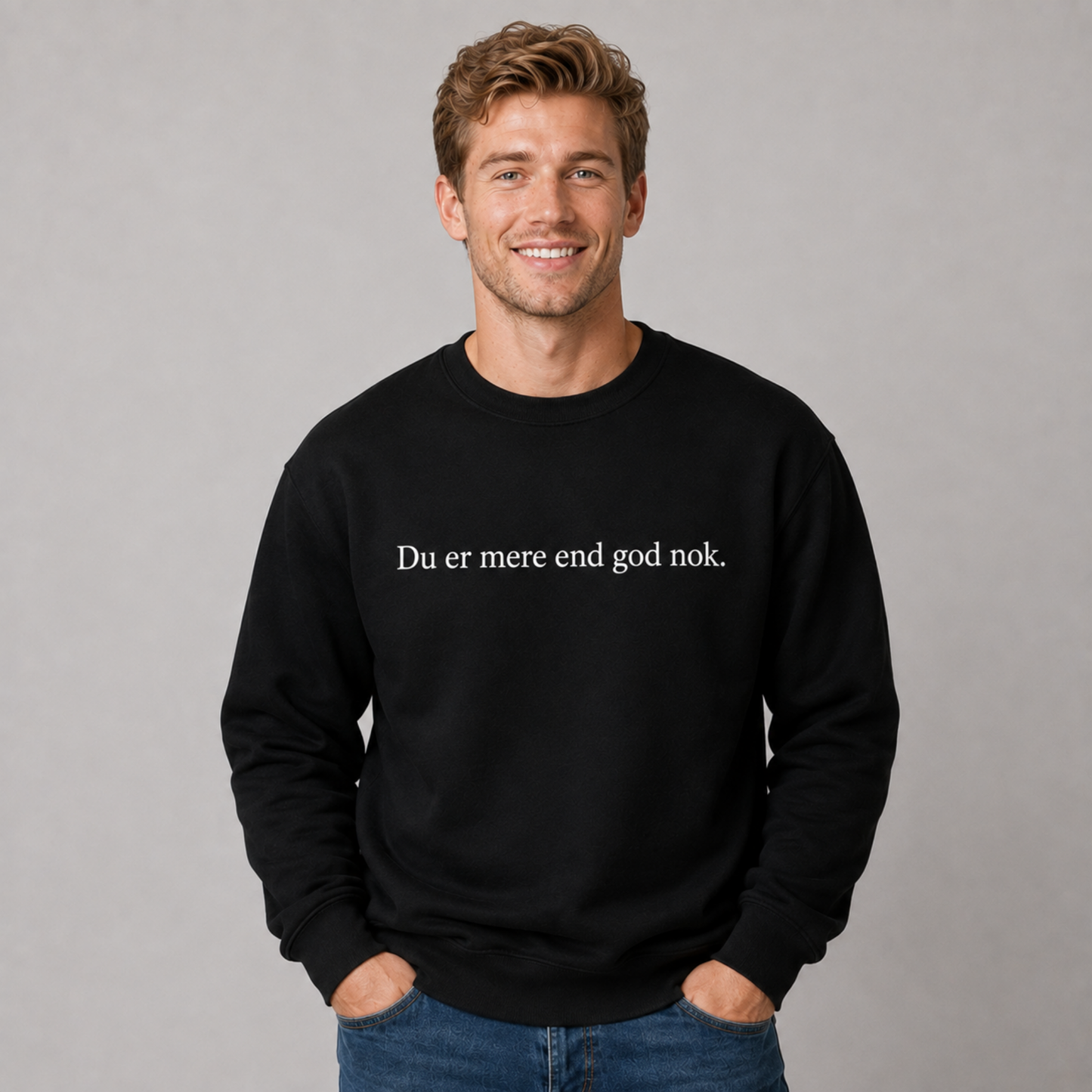 Du er mere end god nok sweatshirt