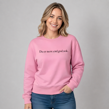 Du er mere end god nok sweatshirt