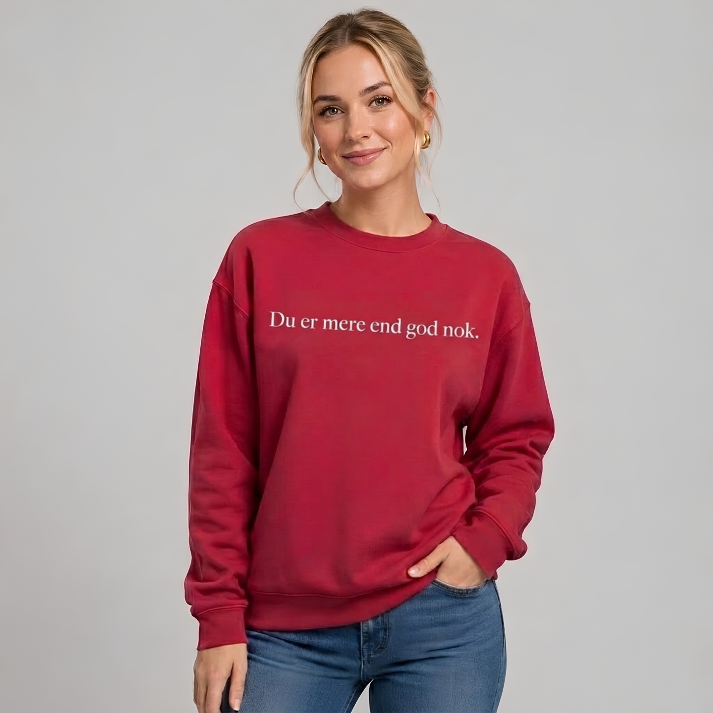 Du er mere end god nok sweatshirt