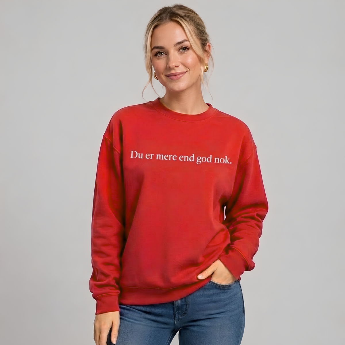 Du er mere end god nok sweatshirt