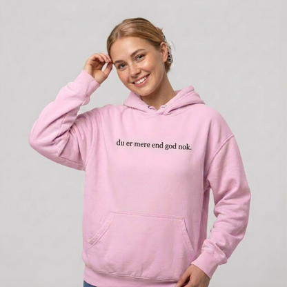 Du er mere end god nok Hoodie